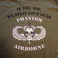 "If You Die, We Split Your Gear" T-Shirt